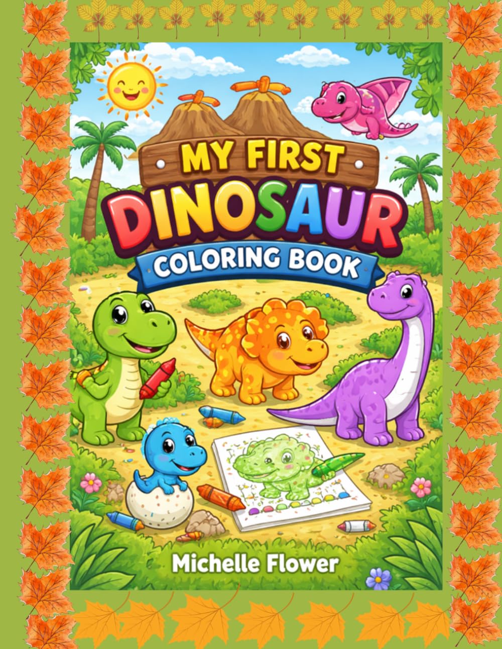 My First Dinosaur Coloring Book: Fun and Easy Coloring for Kids Ages 2–4