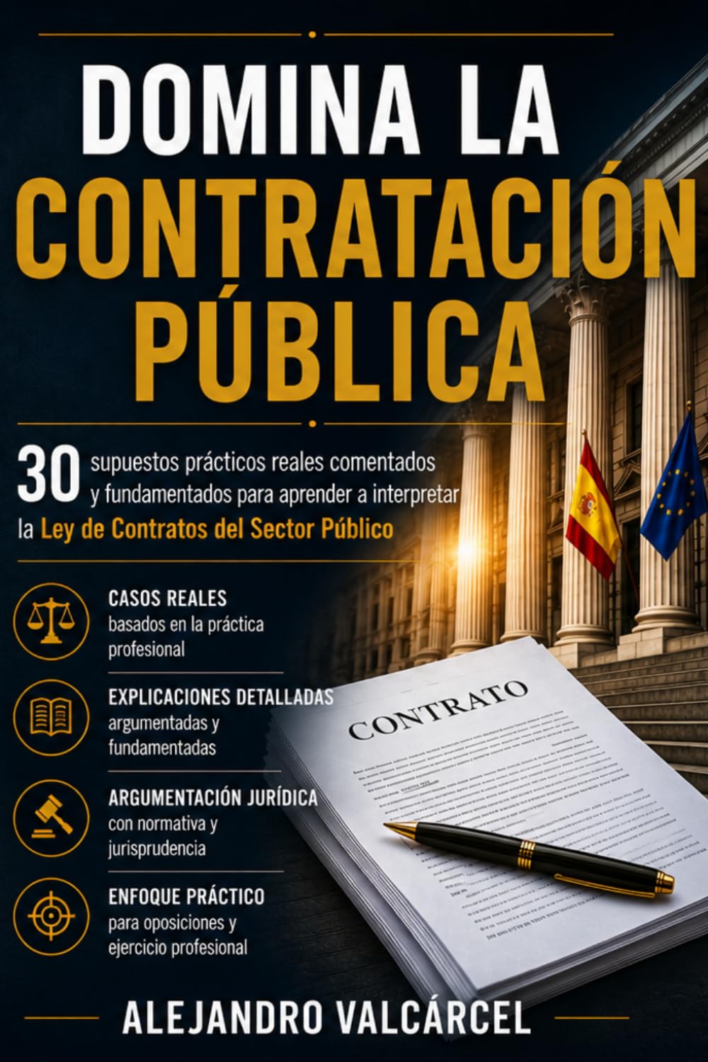 DOMINA LA CONTRATACIÓN PÚBLICA: 30 supuestos prácticos reales comentados y fundamentados para aprender a interpretar la Ley de Contratos del Sector Público
