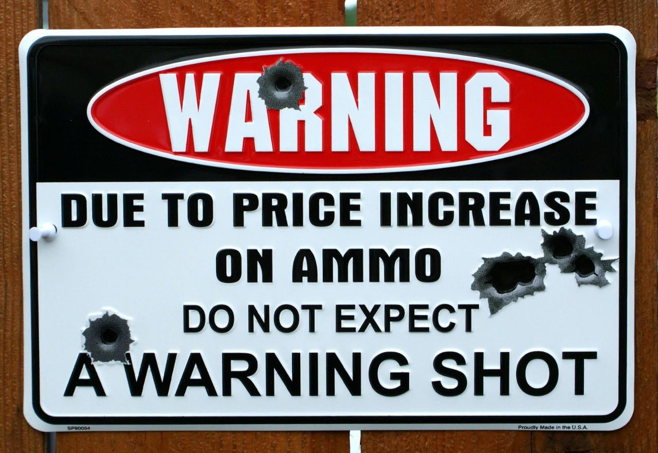 HANGTIME Warning Due to Price Increase on Ammo Do Not Expect a Warning Shot 8" X12" Metal Sign (Design 1, 1) (1-(Pack)) (Original Version)