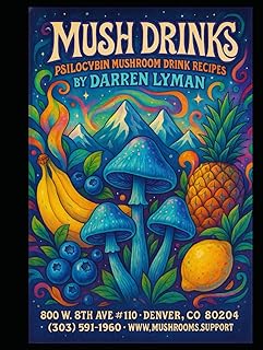 Mush Drinks - Psilocybin Mushroom Drink Recipes (Psilocybin Mushrooms)