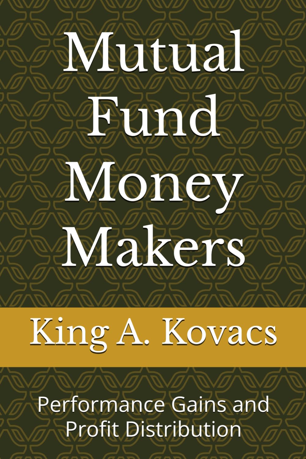 Mutual Fund Money Makers: Performance Gains and Profit Distribution