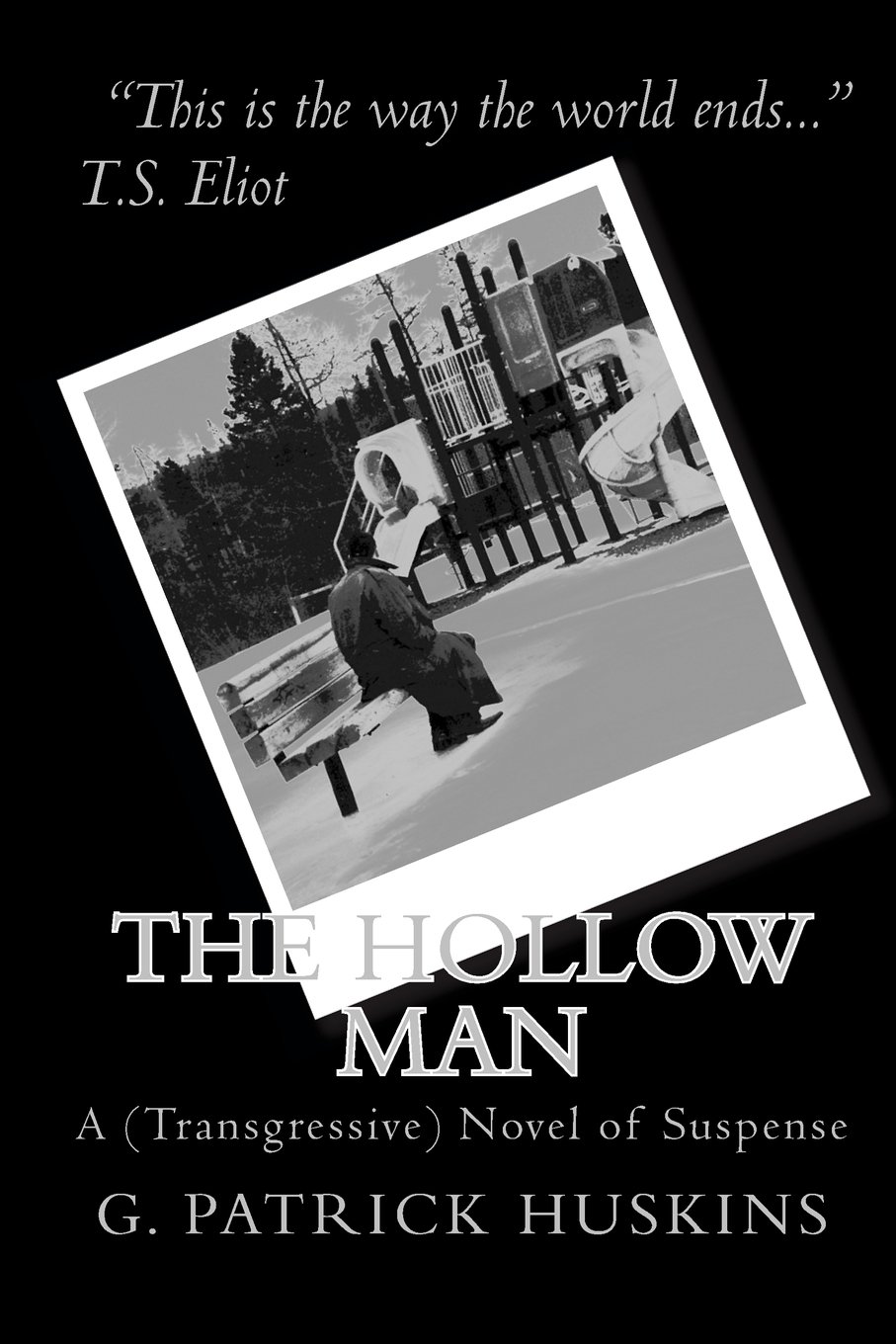 The Hollow Man: A (Transgressive) Novel Of Suspense