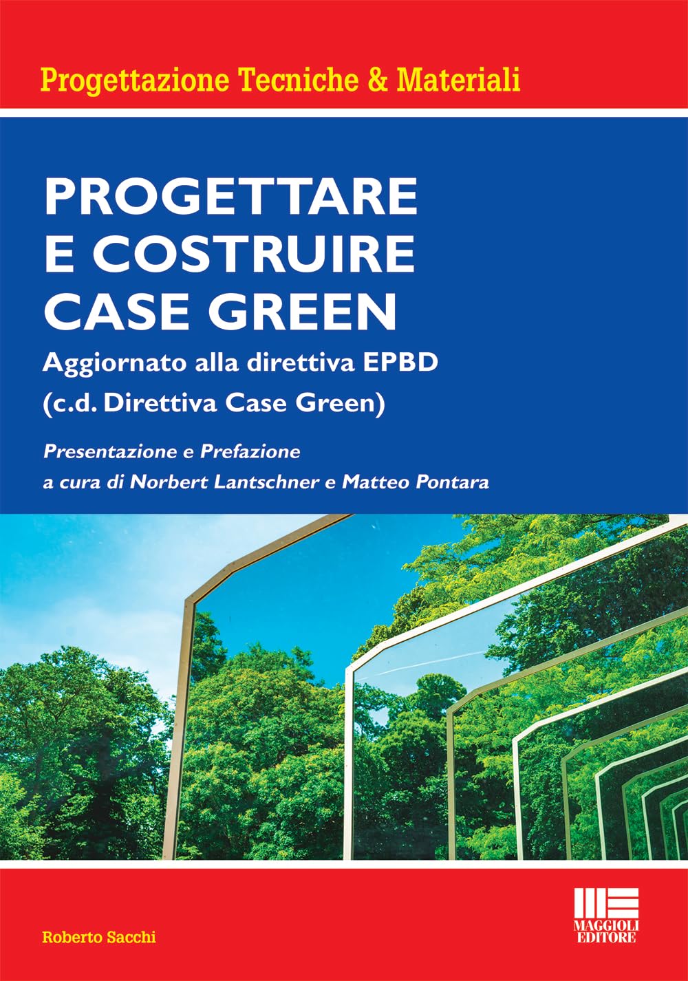 Progettare e costruire case green. Aggiornato alla direttiva EPBD (c.d. Direttiva Case Green)
