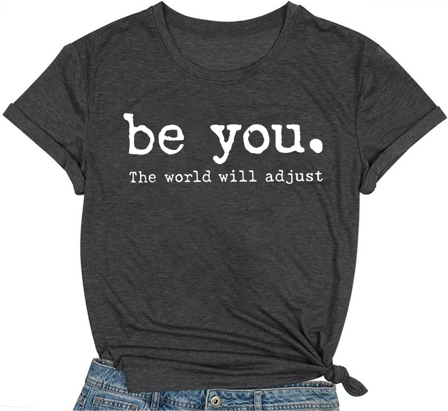 Be You Shirts for Women Be You The World Will Adjust Tshirt Positive Inspirational Tee Tops