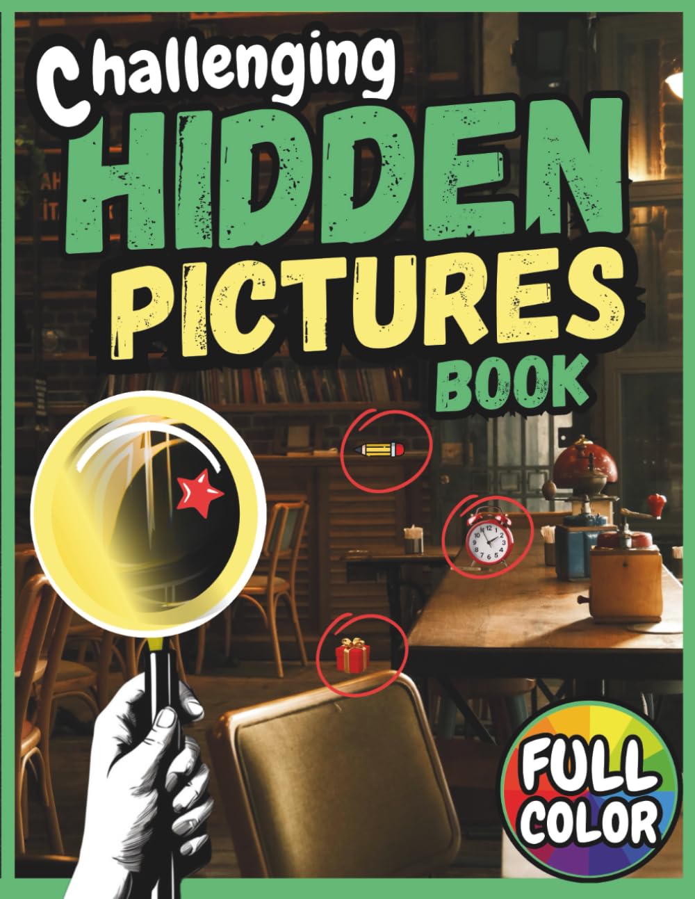 Challenging Hidden Pictures Book for Adults: 32 Full-Color Seek & Find Puzzles with 384 Cleverly Hidden Objects to Boost Focus & Relieve Stress — Solutions Included (Hidden Pictures & Chill)