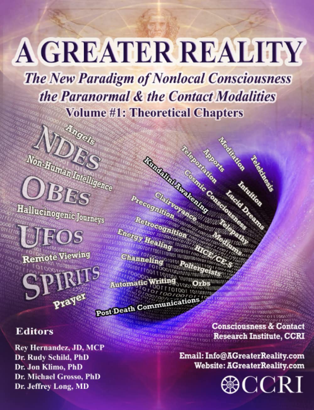 Vol 1. A Greater Reality: The New Paradigm of Nonlocal Consciousness, the Paranormal & the Contact Modalities