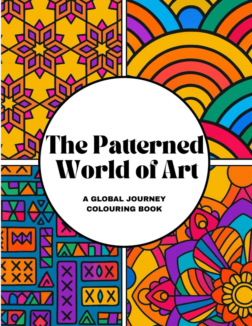 The Patterned World of Art A Global Journey Colouring Book