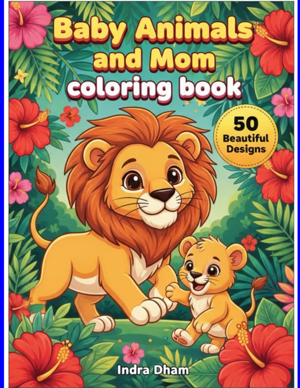 Baby Animals and Mom: Coloring Book for Kids