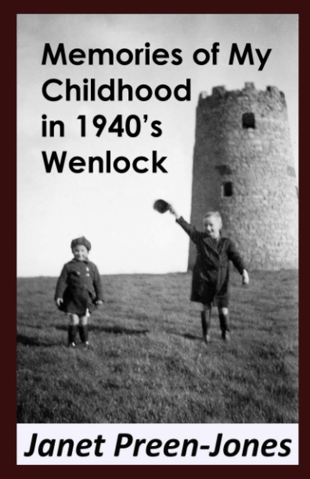 Memories of My Childhood in 1940's Wenlock (Eighty years of Living!)