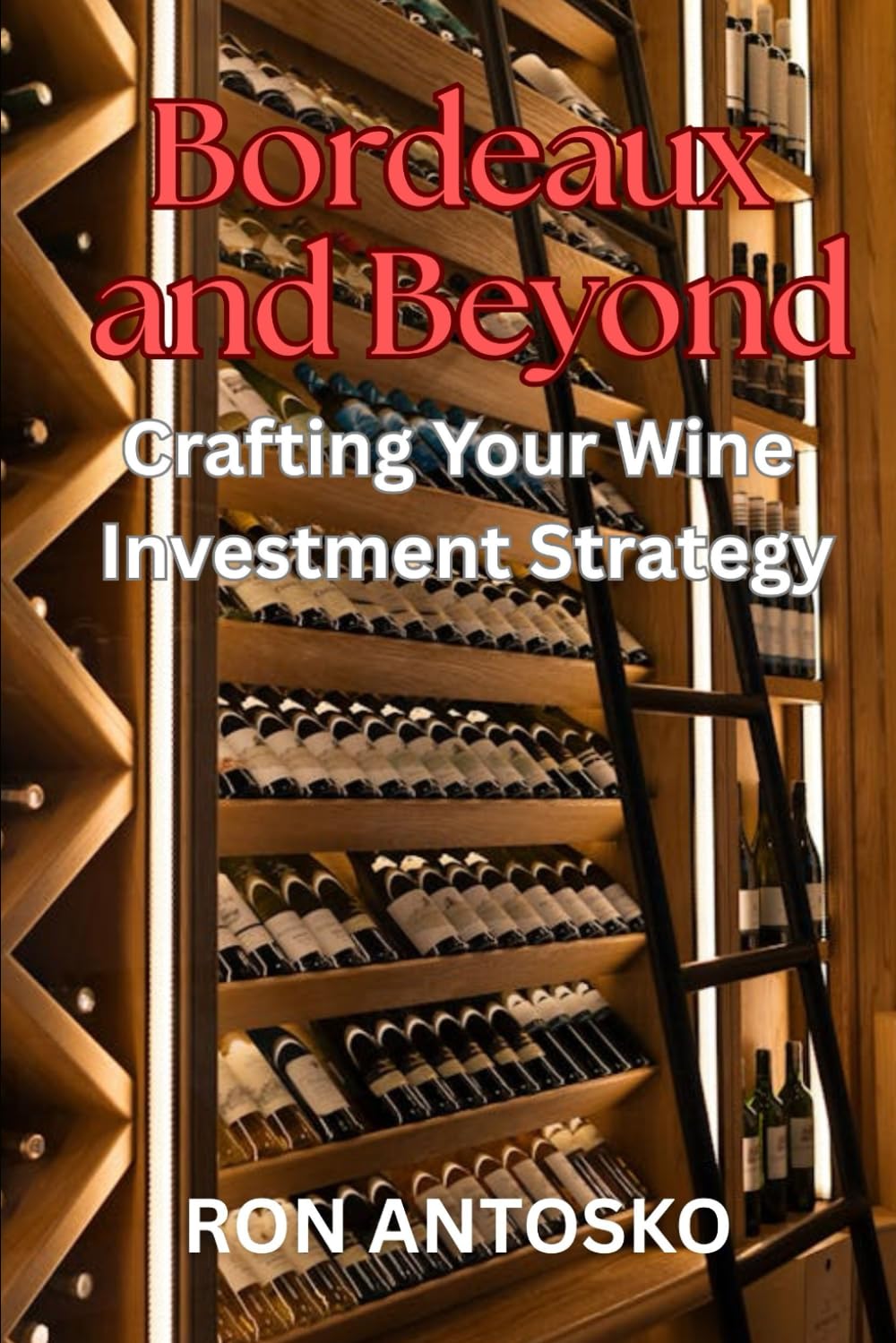 Bordeaux and Beyond: Crafting Your Wine Investment Strategy