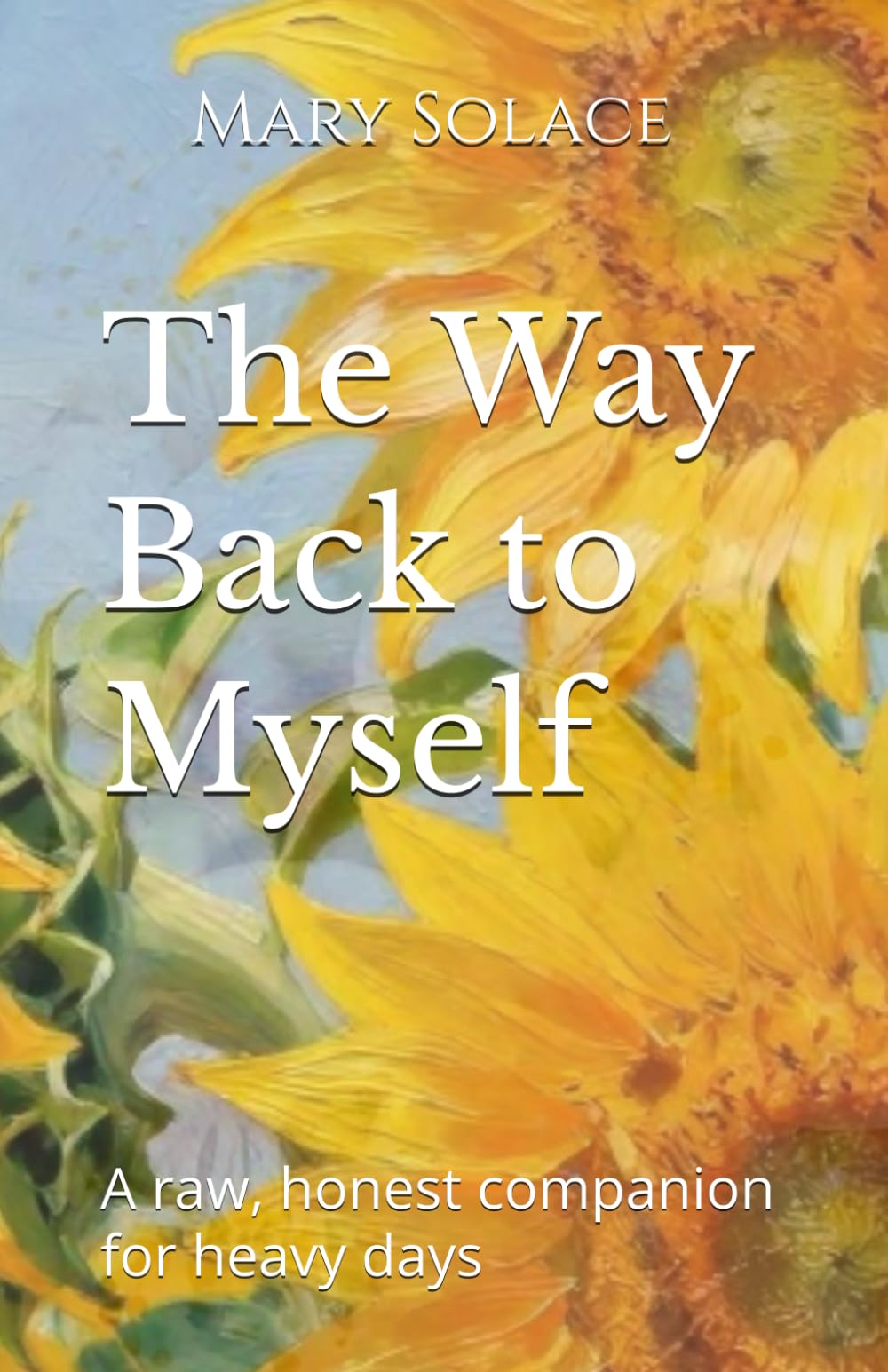 The Way Back to Myself: A raw, honest companion for heavy days