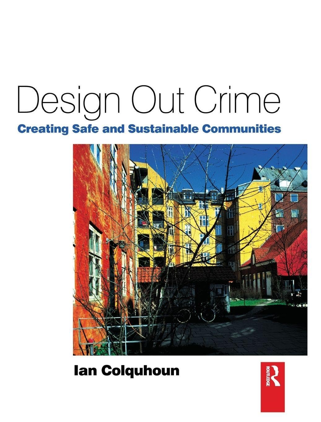 Design Out Crime l'ouvrage académique majeur sur l'architecture de sécurité urbaine