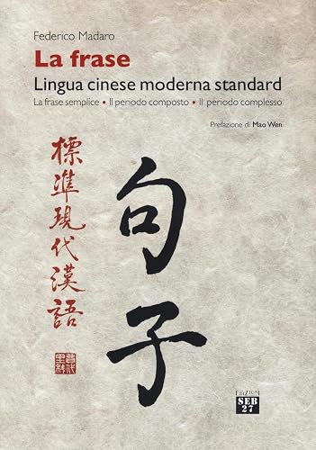La frase. Lingua cinese moderna standard. La frase semplice, il periodo composto, il periodo complesso