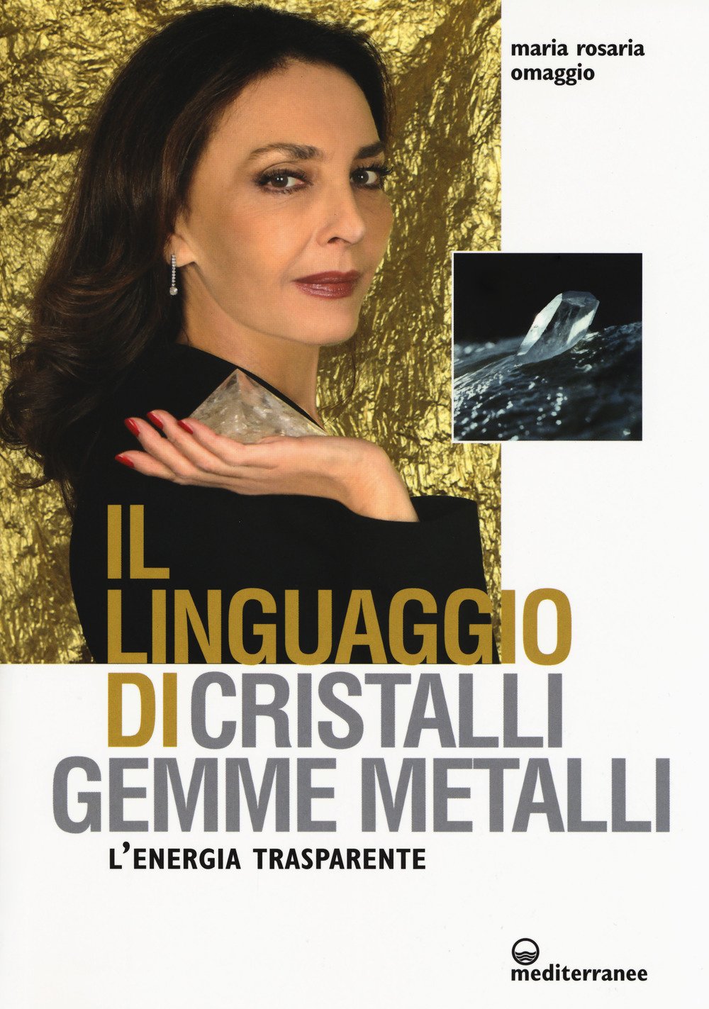Il Linguaggio Di Cristalli, Gemme, Metalli. L'energia Trasparente - 4