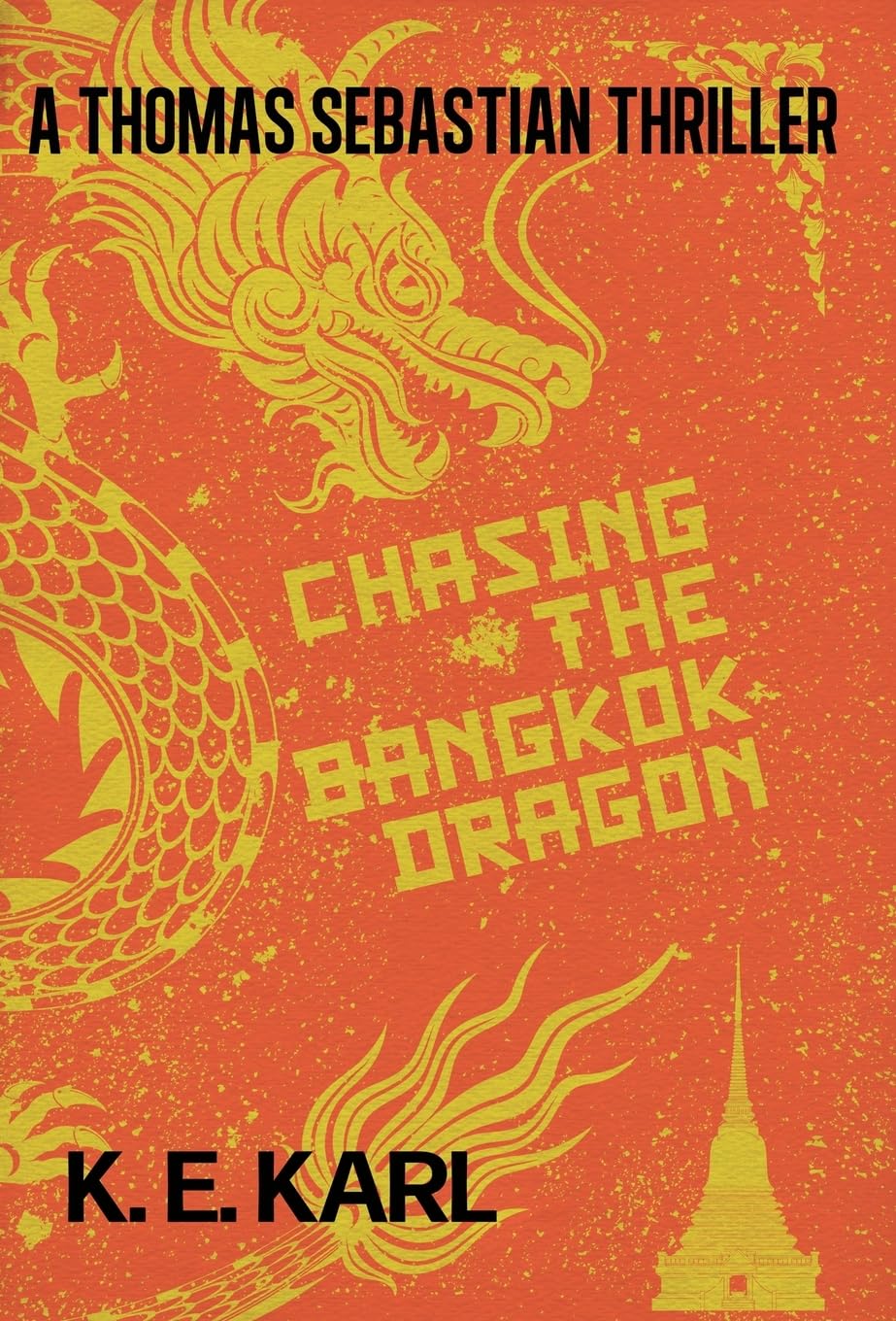 Chasing the Bangkok Dragon: A Thomas Sebastian Thriller