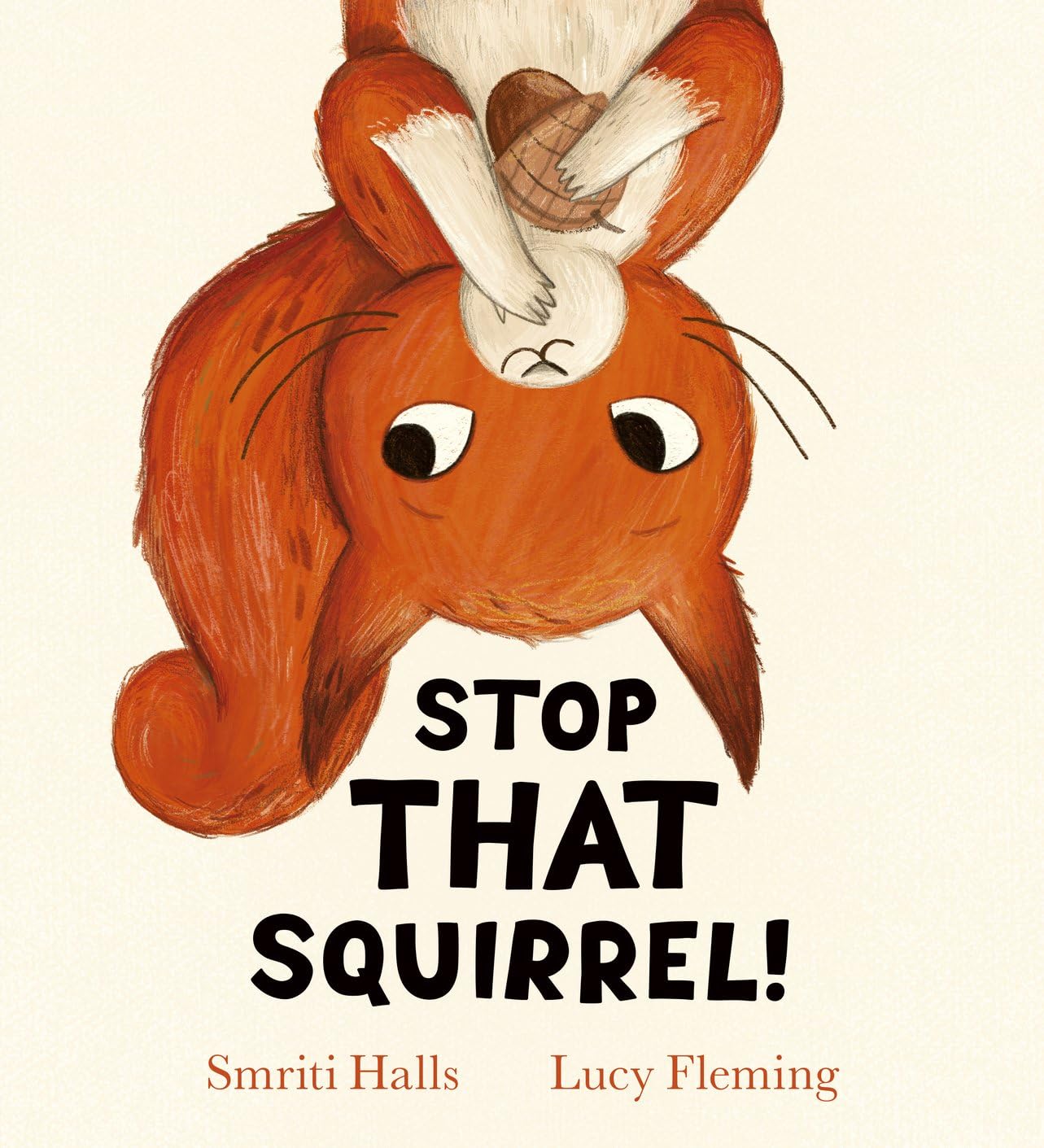 Smriti Halls Stop That Squirrel Hardback Book