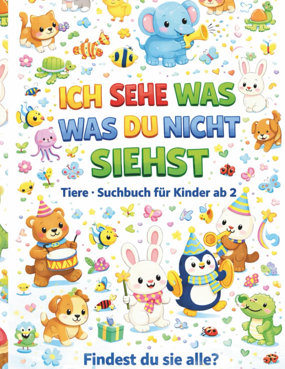 Ich sehe was – Tiere suchen, finden und zählen!: Ein lustiges Aktivitätsbuch für Kinder ab 2 Jahren | 20 Themenseiten | Bauernhof, Meer, Safari, Dschungel & mehr