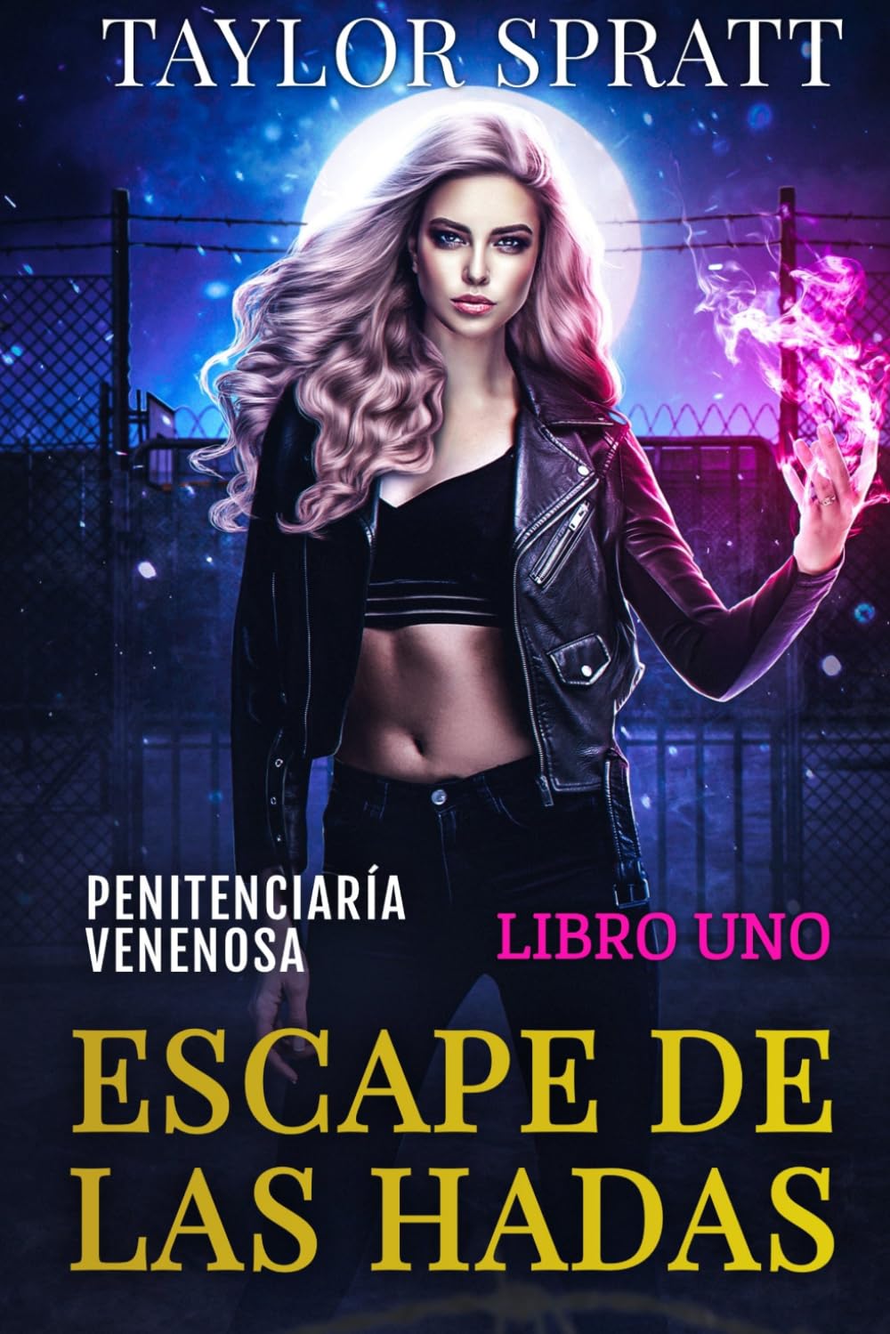 Escape de las Hadas: Un Romance de Fantasía Oscura (Penitenciaría Venenosa Libro 1) (Penitenciaría Venenosa Versión Española)