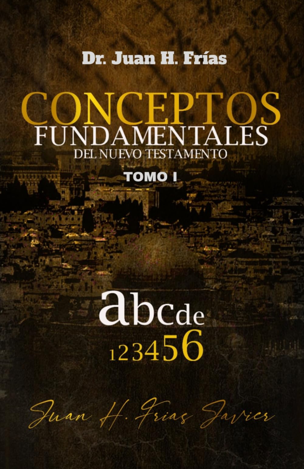 Conceptos Fundamentales Del Nuevo Testamento Tomo I: Tradición y Cultura Hebrea