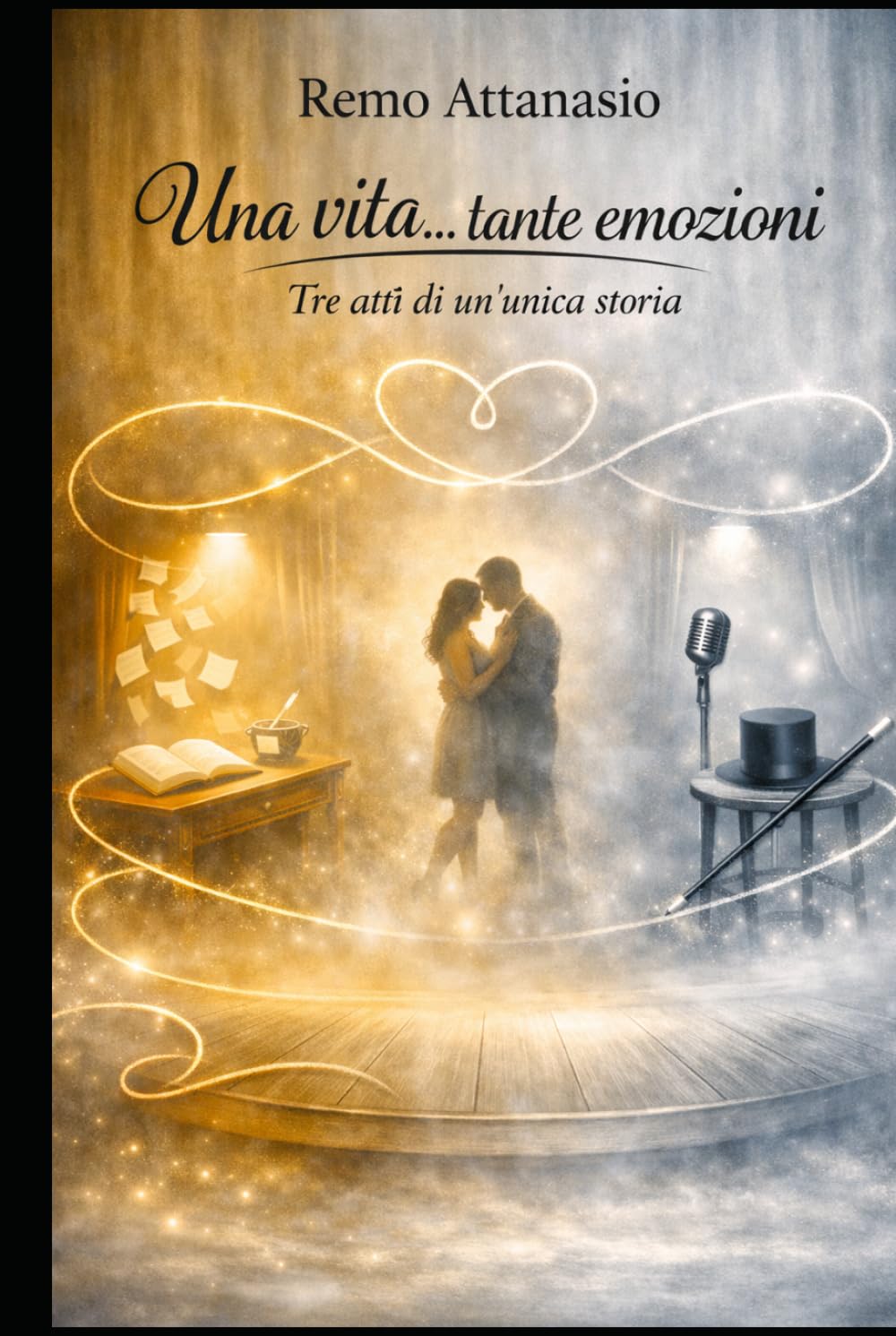 UNA VITA...TANTE EMOZIONI: Tre atti di un'unica storia