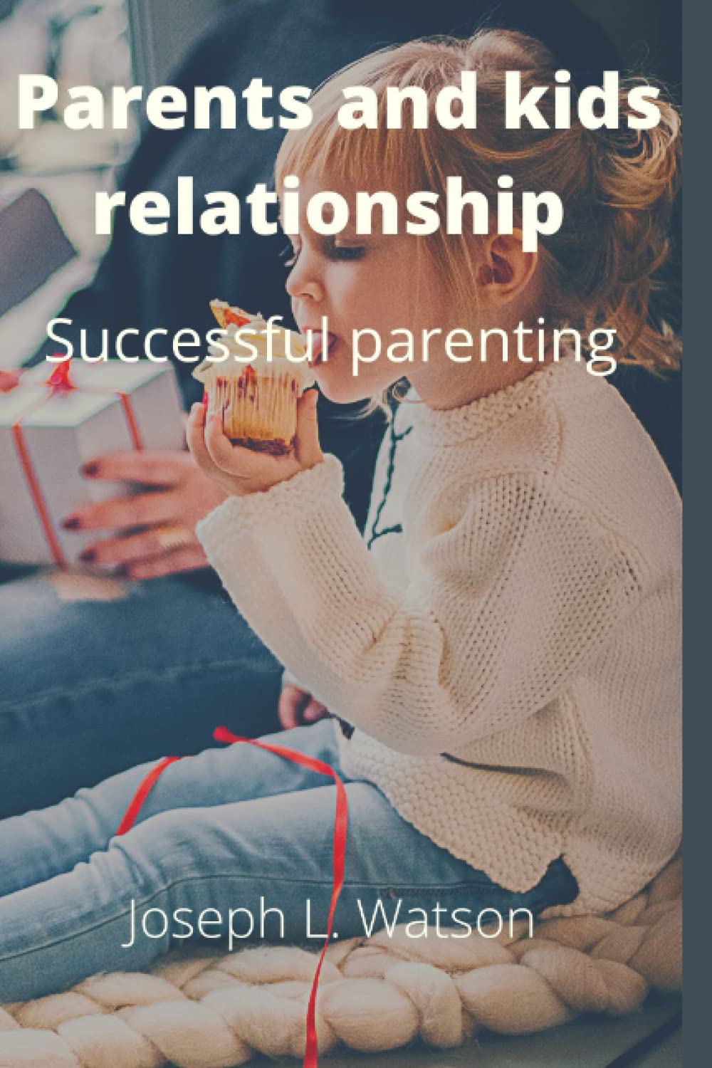 parents and kids relationship: successful parenting