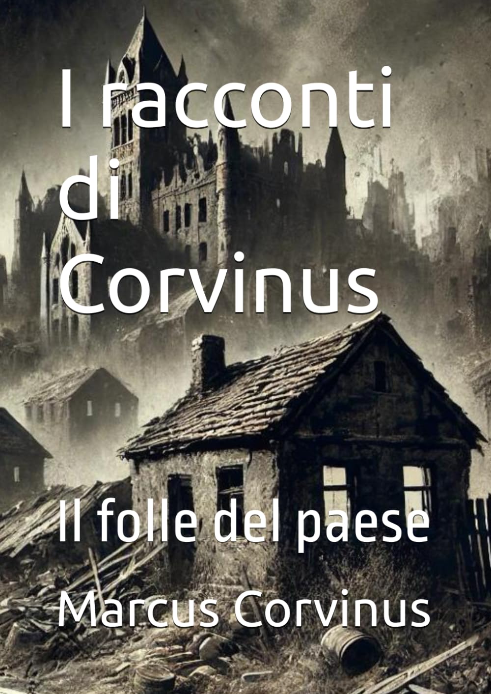 I racconti di Corvinus: Il folle del paese