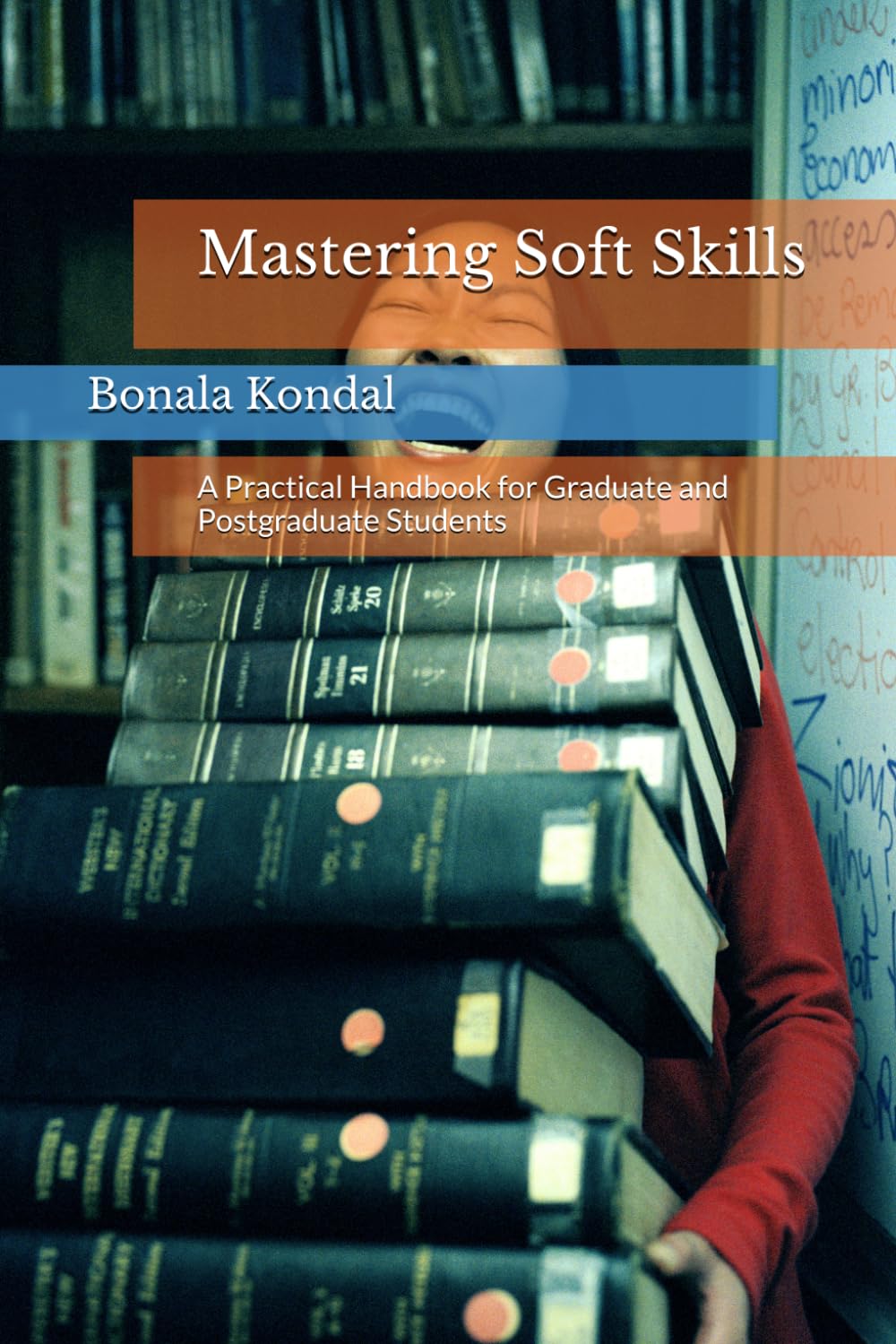 Mastering Soft Skills: A Practical Handbook for Graduate and Postgraduate Students