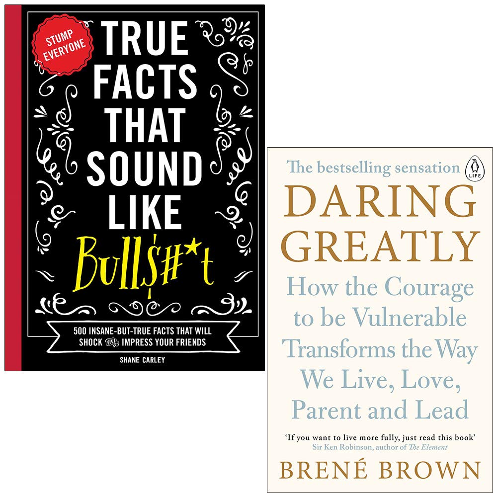 True Facts That Sound Like Bullshit By Shane Carley & Daring Greatly By Brené Brown 2 Books Collection Set