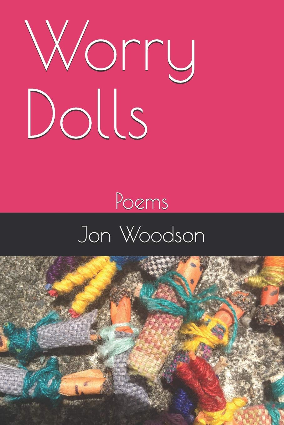 Worry Dolls: Poems