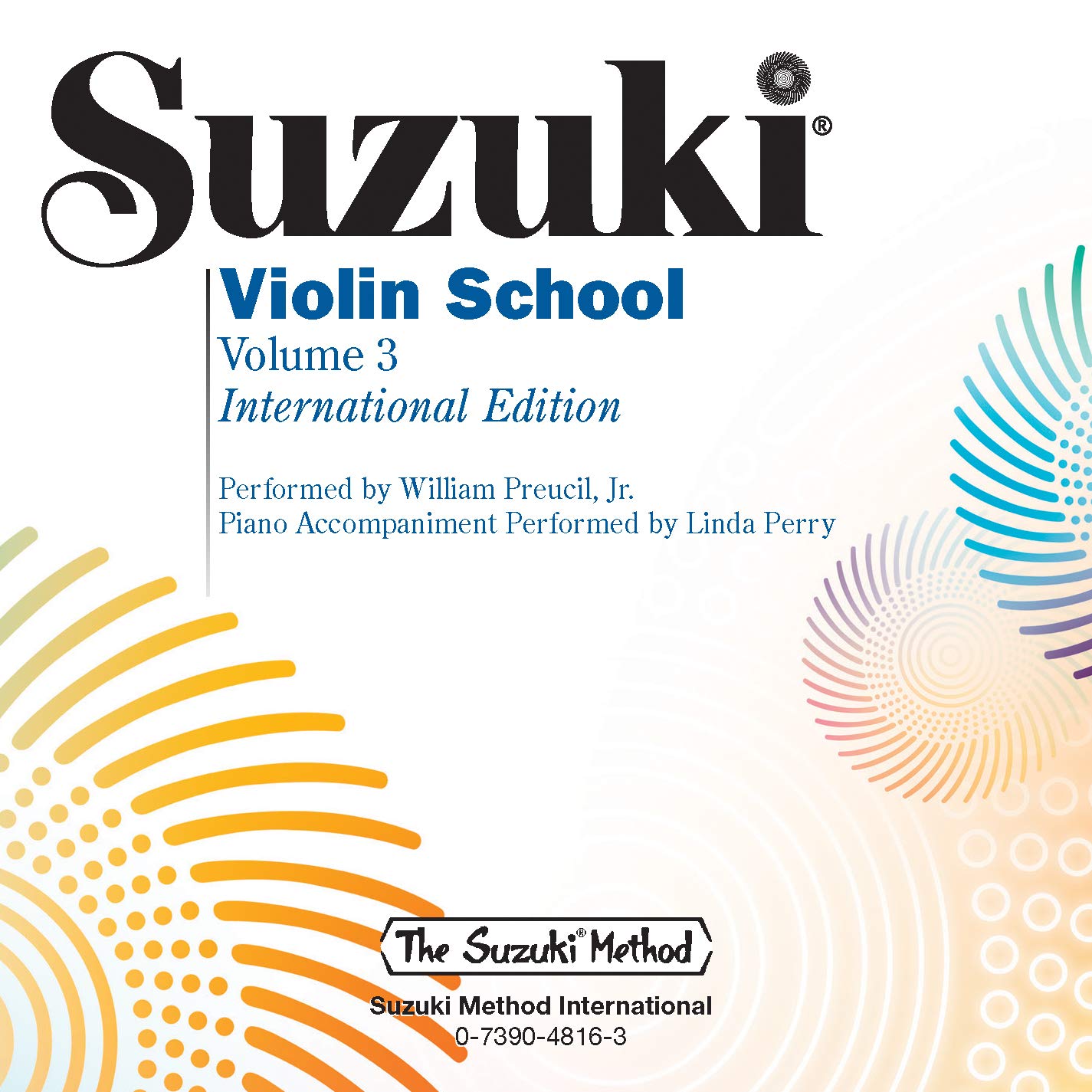 Suzuki Violin School, Volume 3 - Performed by William Preucil, Jr. / piano accompaniment performed by Linda Perry