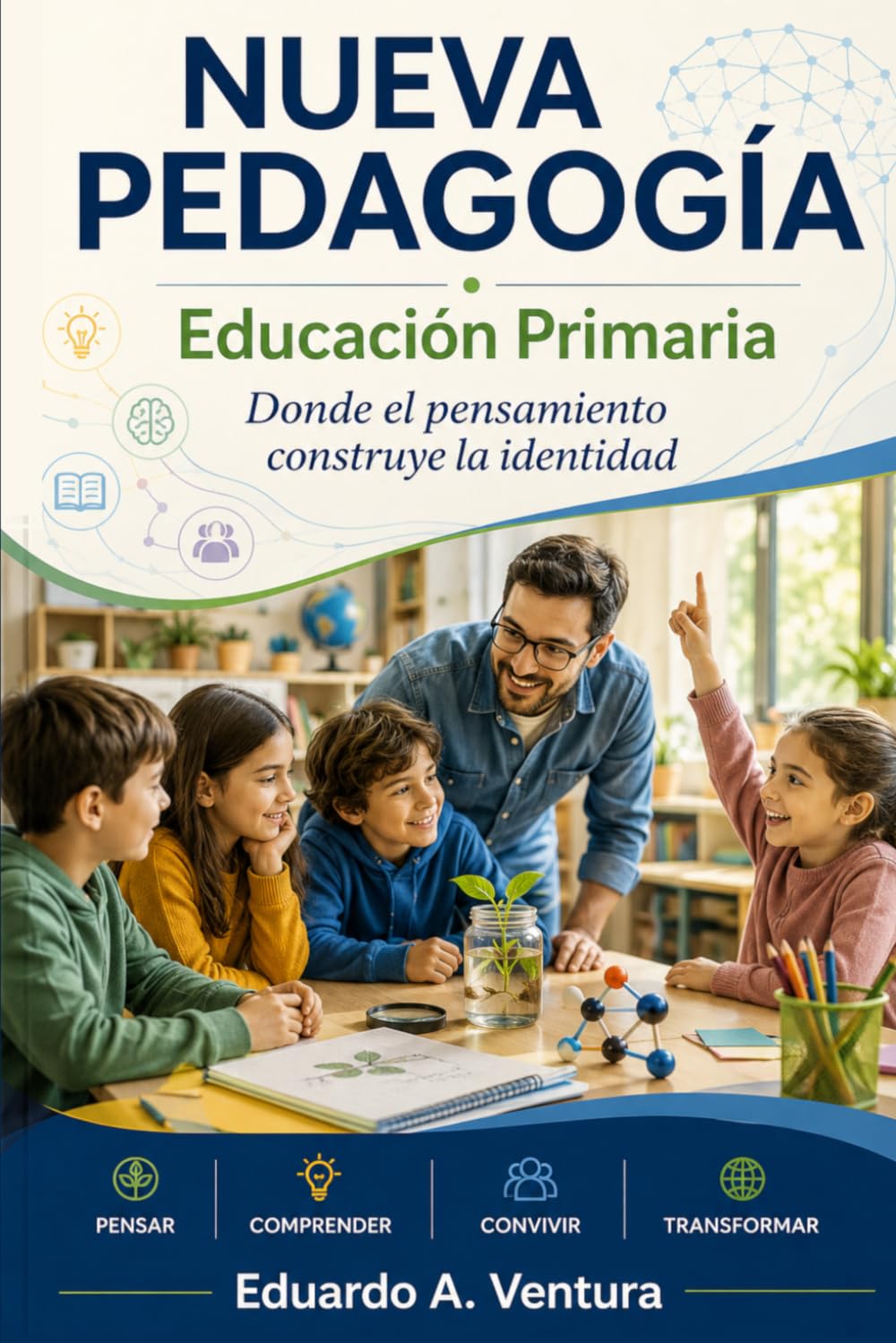 Nueva pedagogía Educación Primaria: Donde el pensamiento construye la identidad