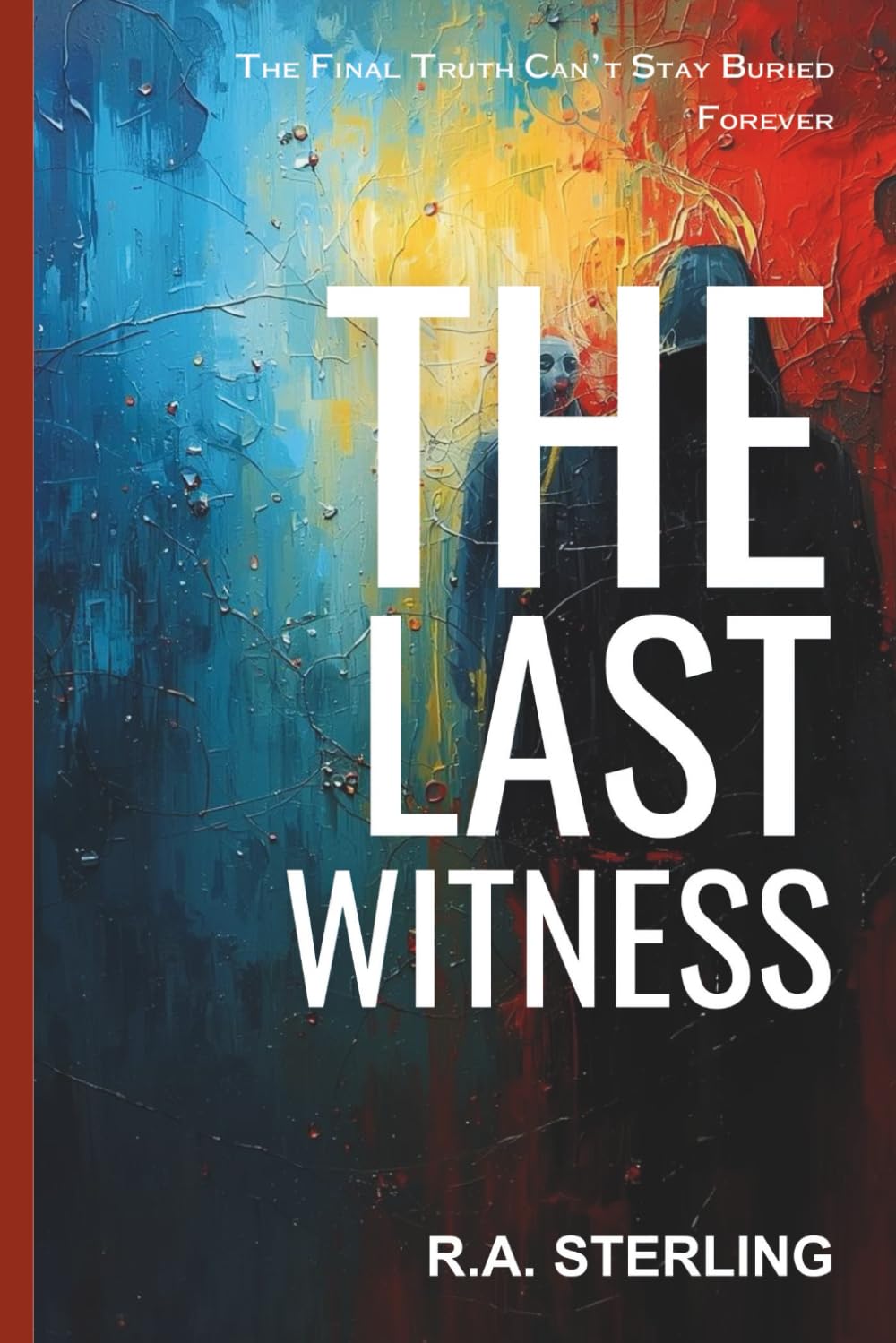 THE LAST WITNESS: One Survivor. One Secret. One Final Chance.