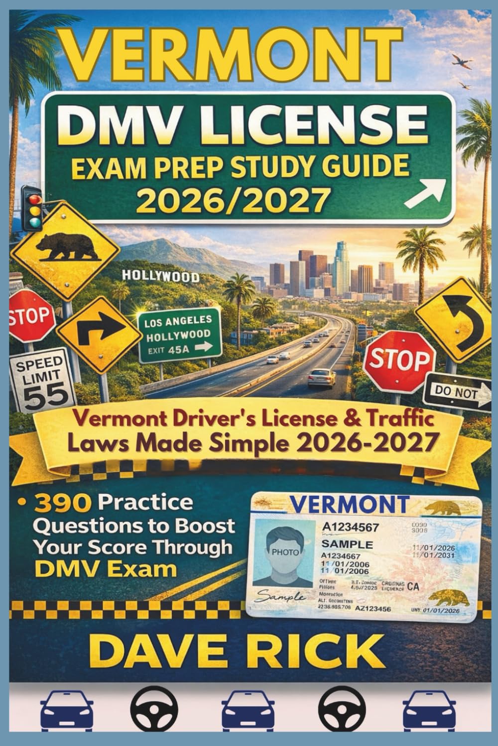 VERMONT DMV LICENSE EXAM PREP STUDY GUIDE 2026/2027: VERMONT Driver’s License & Traffic Laws Made Simple 2026–2027