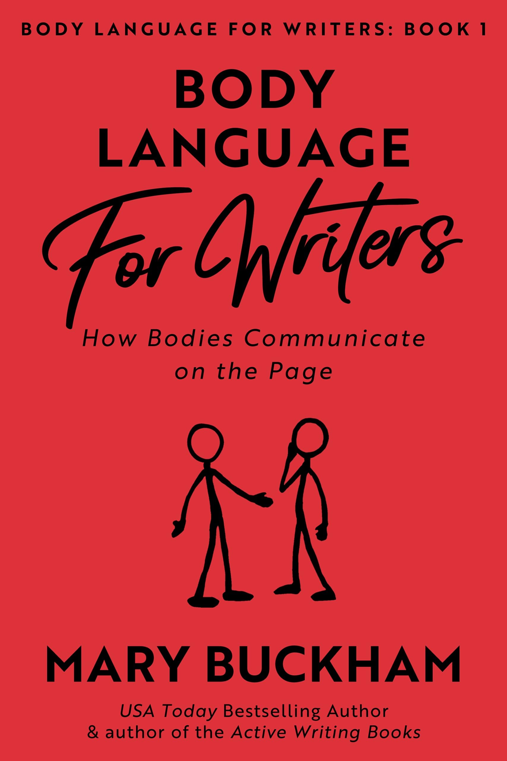 Body Language for Writers: Book One: How Bodies Communicate on the Page