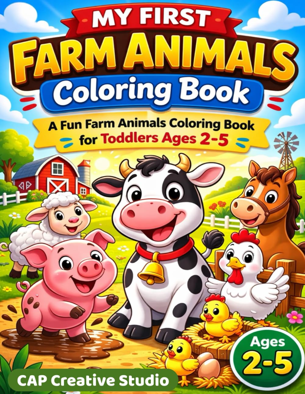 My First Farm Animals Coloring Book: A Fun Farm Animals Coloring Book for Toddlers Ages 2–5 (My First Coloring Book Series)