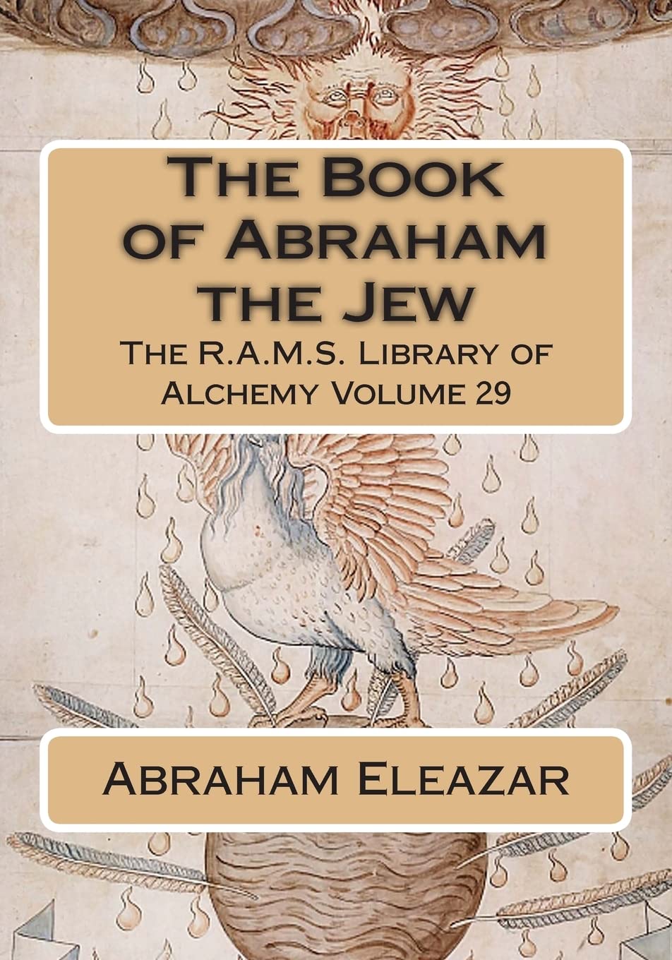 The Book of Abraham the Jew: Volume 29 (The R.A.M.S. Library of Alchemy)