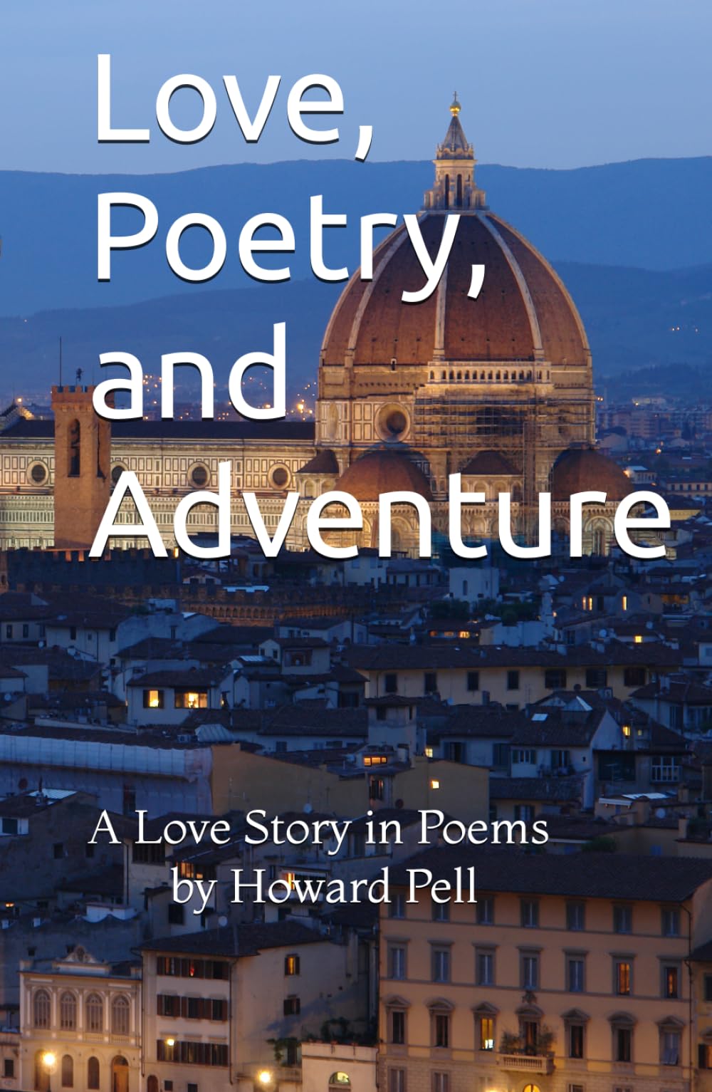 Love, Poetry, and Adventure: A Love Story in Poems