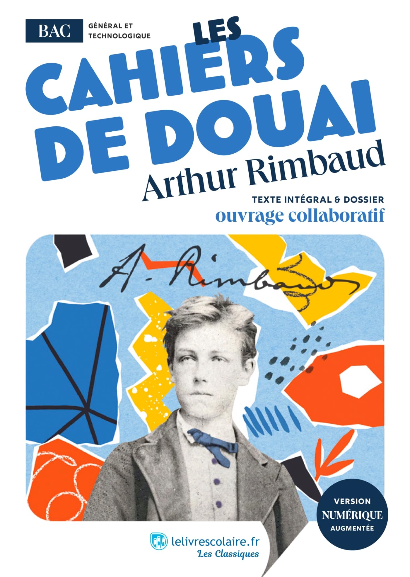 Les Cahiers de Douai, Arthur Rimbaud: Texte intégral et dossier pédagogique