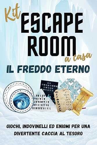 Kit Escape Room a casa: Il Freddo Eterno: Giochi, indovinelli ed enigmi per una divertente caccia al tesoro