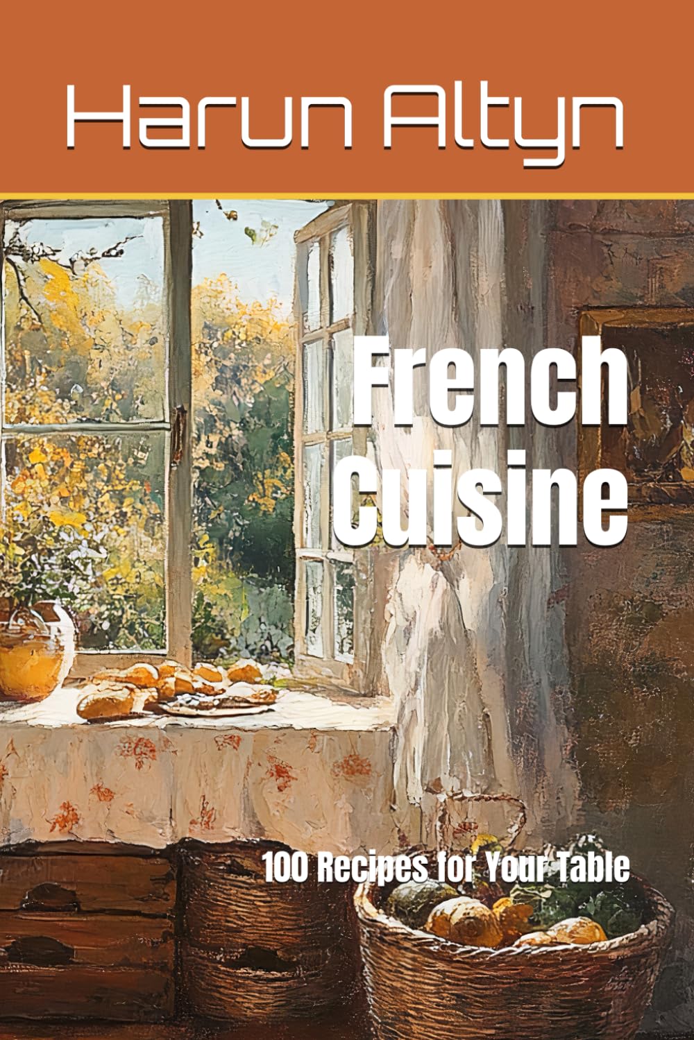 French Cuisine: 100 Recipes for Your Table