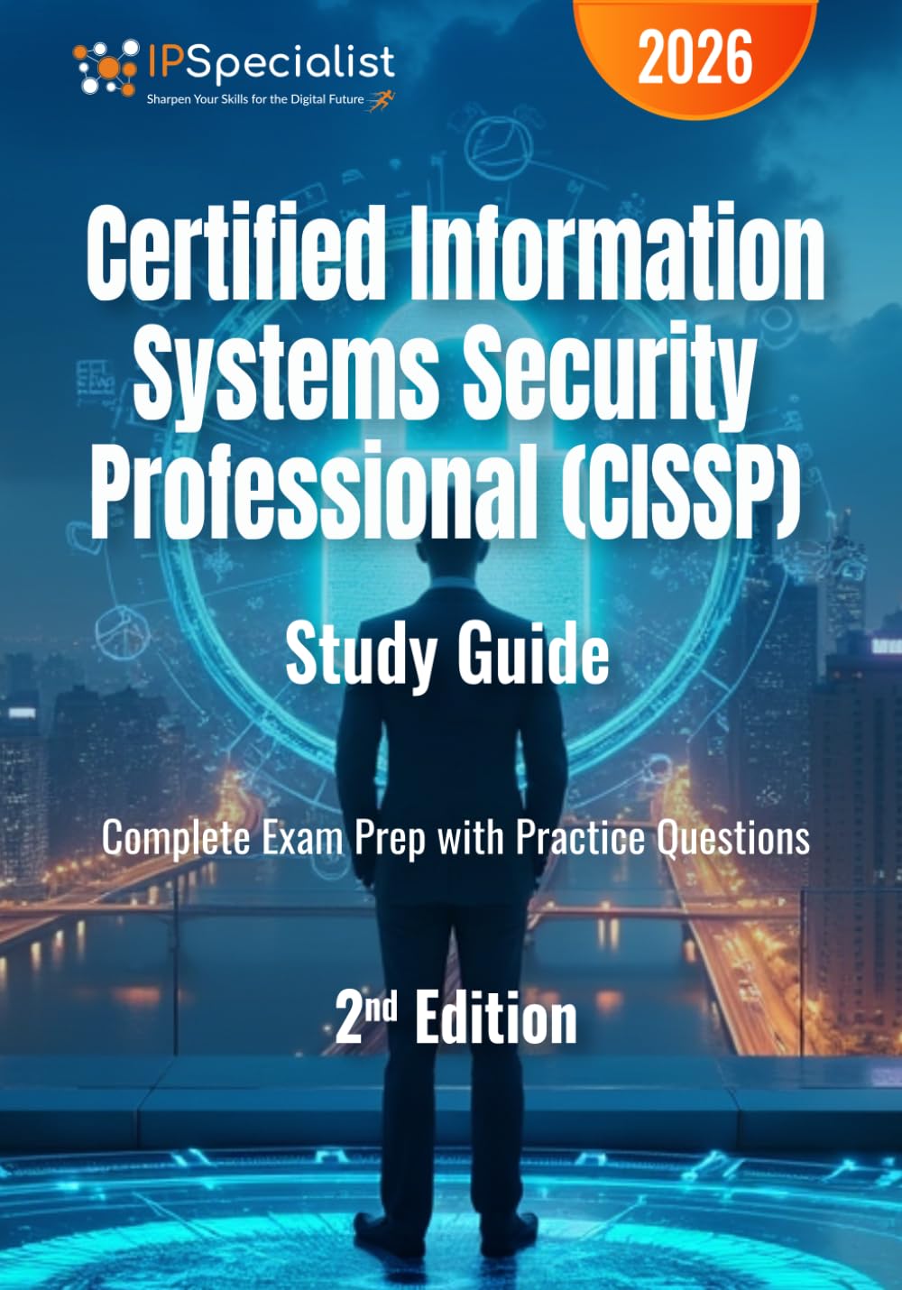 Certified Information Systems Security Professional (CISSP) Study Guide Complete Exam Prep with Practice Questions: 2nd Edition - 2026