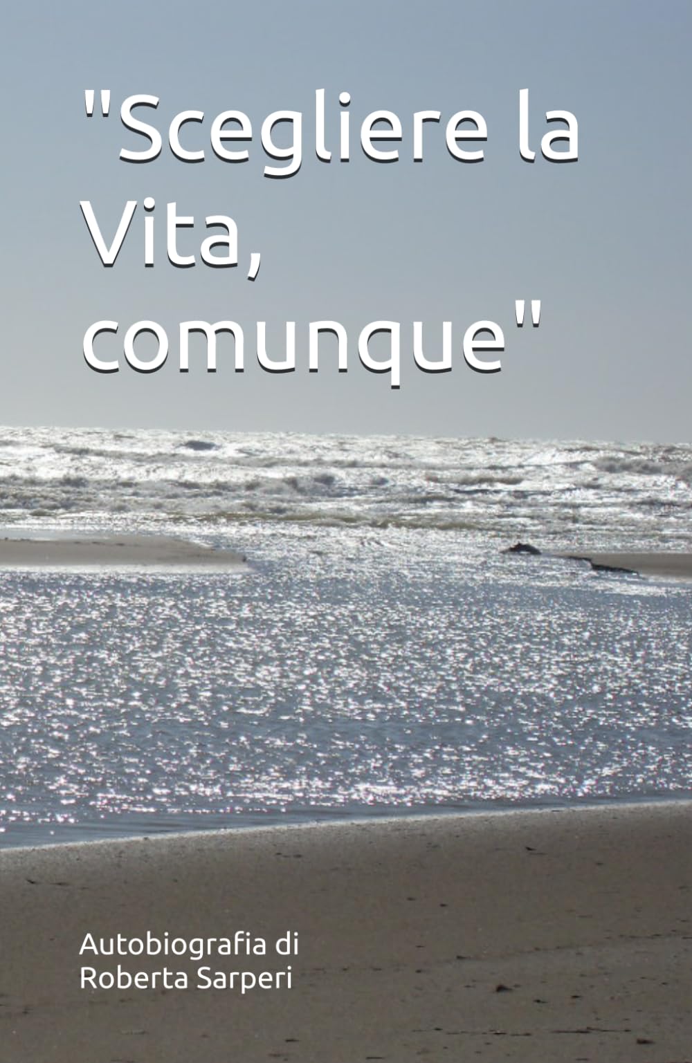 Scegliere la Vita, comunque