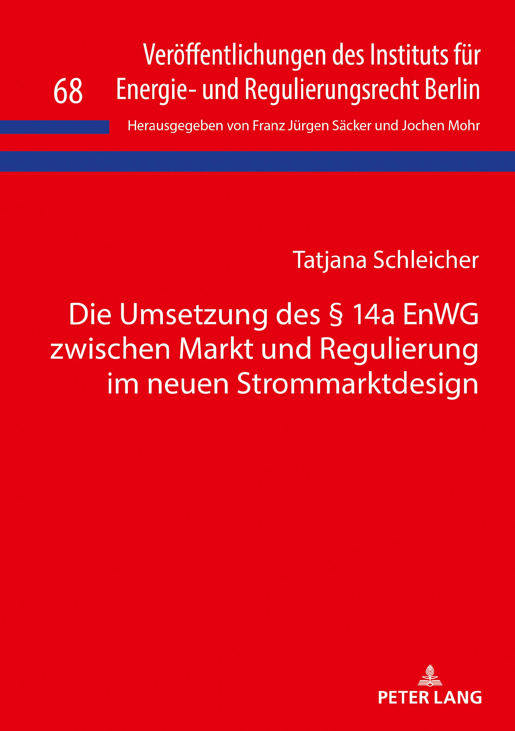 Die Umsetzung des § 14a EnWG zwischen Markt und Regulierung im neuen Strommarktdesign (Veroeffentlichungen des Instituts fuer Energie- und Regulierungsrecht Berlin 68) (German Edition)