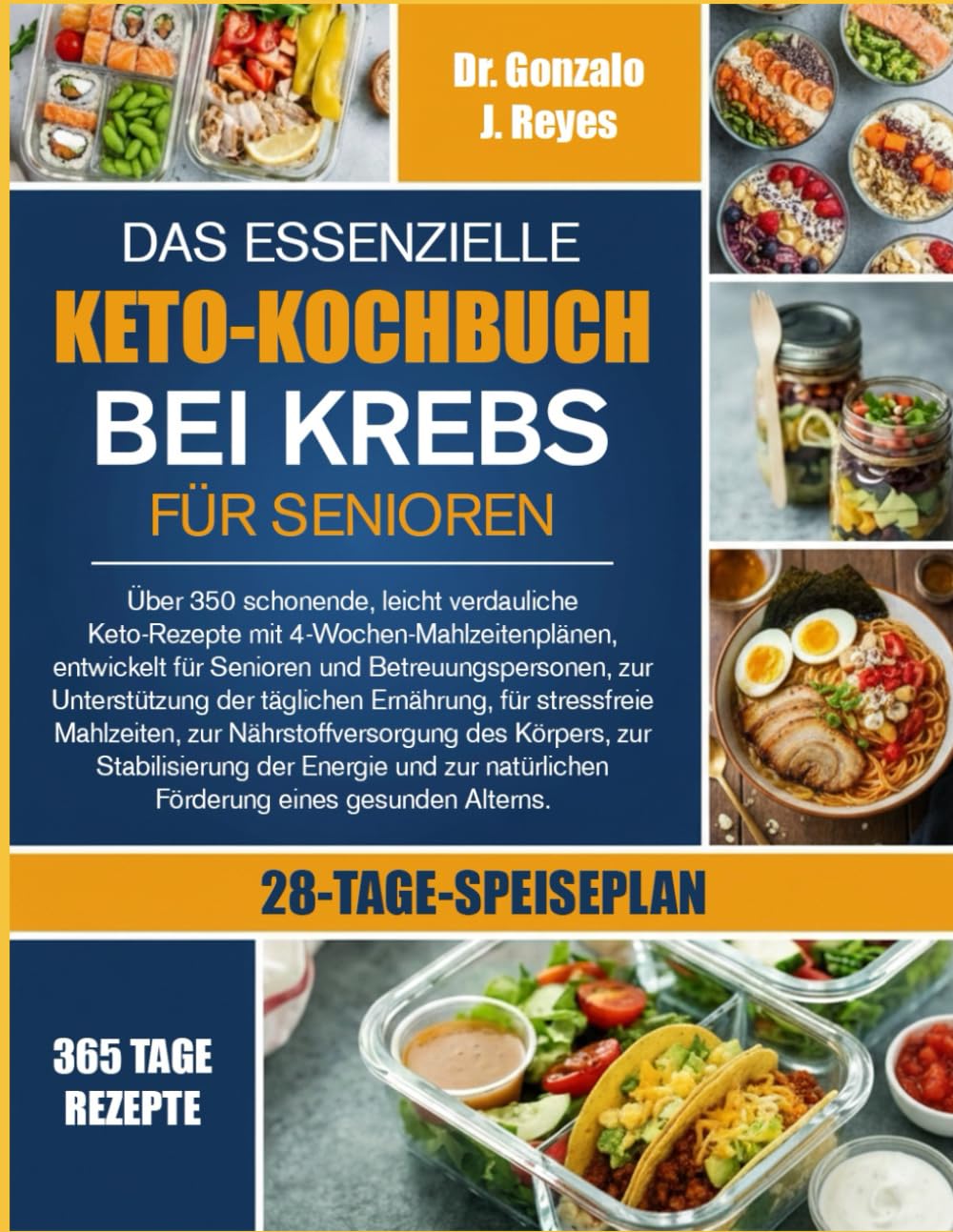 DAS ESSENZIELLE KETO-KOCHBUCH BEI KREBS FÜR SENIOREN: Über 350 schonende, leicht verdauliche Keto-Rezepte mit 4-Wochen-Mahlzeitenplänen, entwickelt ... der täglichen Ernährung, für stressfreie