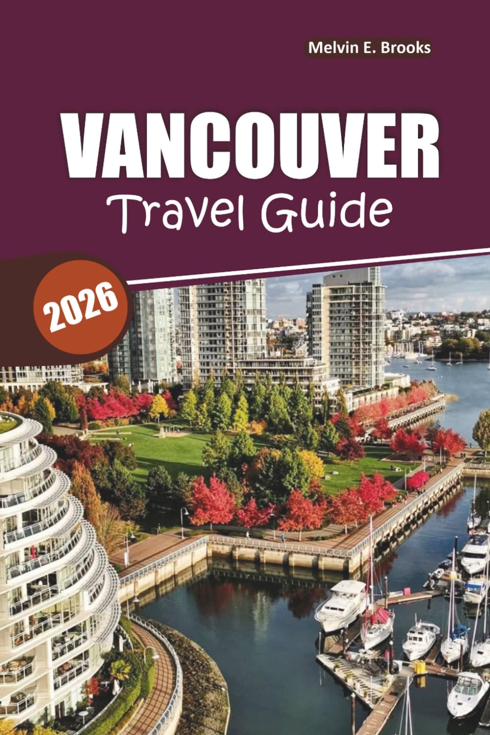 Vancouver Travel Guide 2026: Discover Hidden Gems, Scenic Adventures, and Local Food with Easy Itineraries for First-Time and Returning Travelers