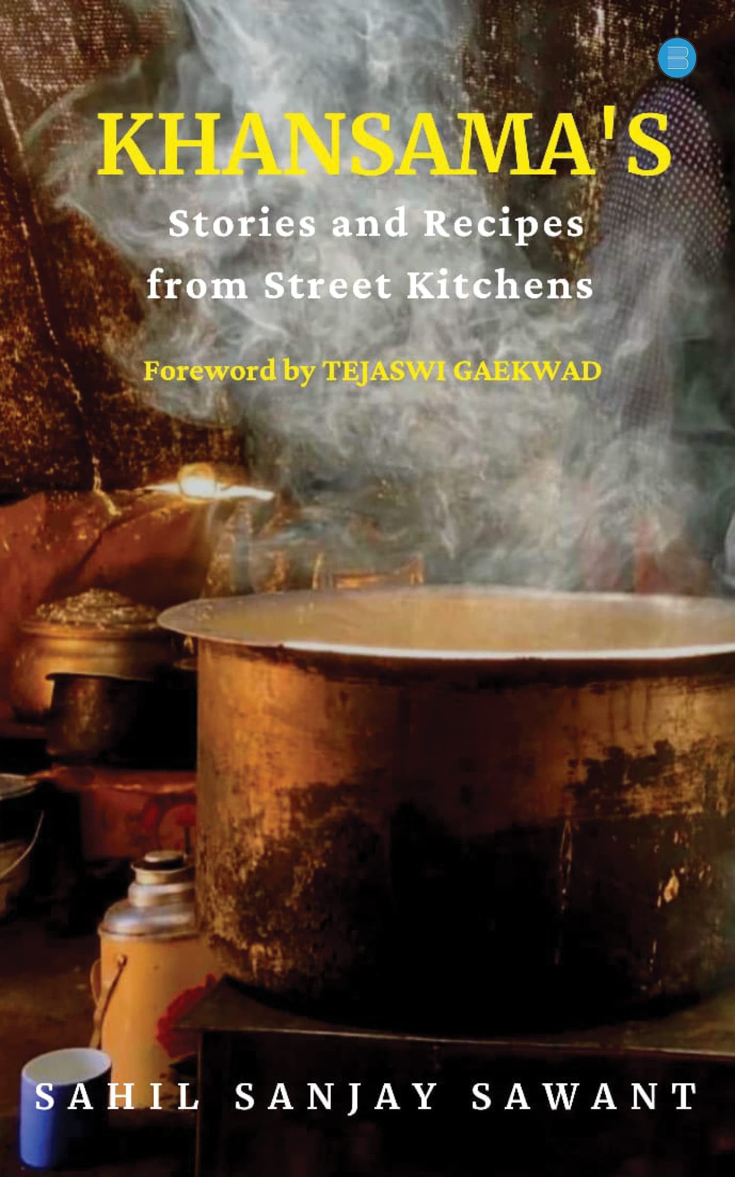 Khansamas - Stories and Recipes from Street Kitchens