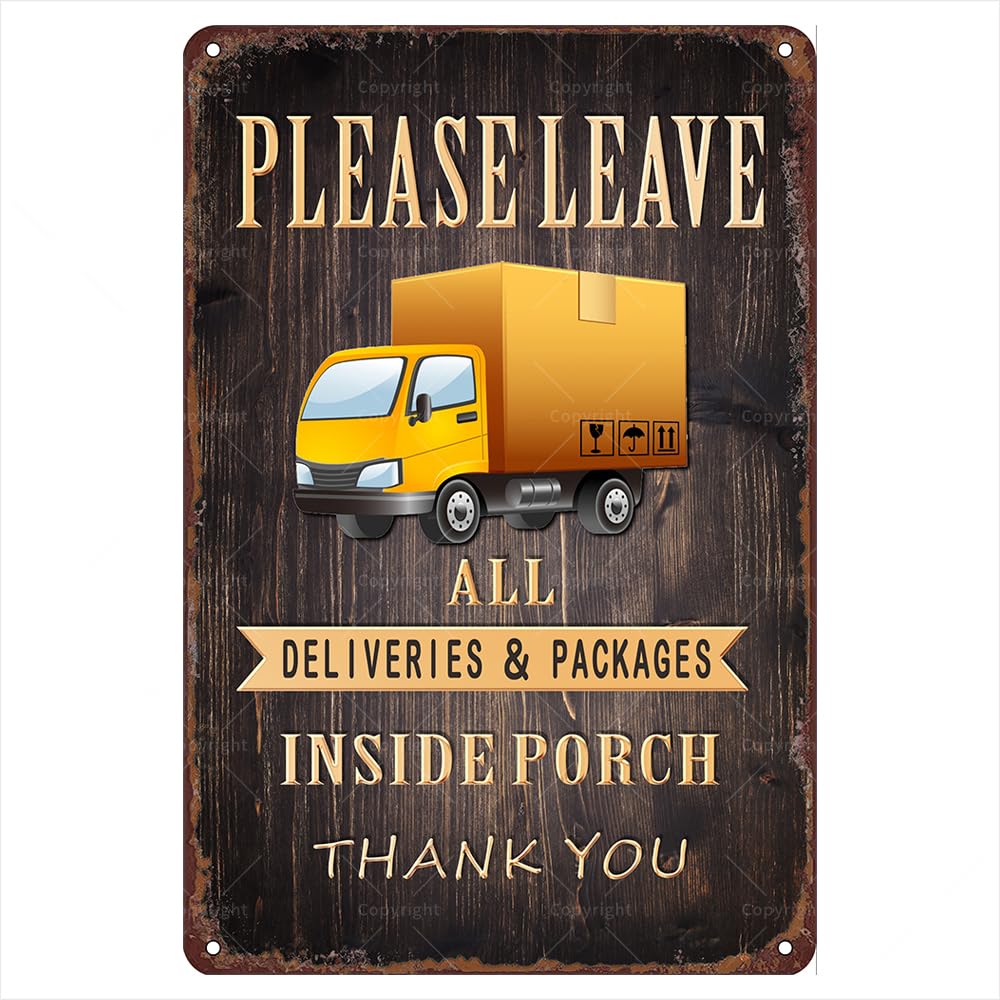 Bctxxa Delivery Drivers Retro Metal Tin Signs, Please Leave All Deliveries Packages Inside Porch Thank You Tin Sign, Wall Art Interior Retro Metal Tin Sign 8X12 inches