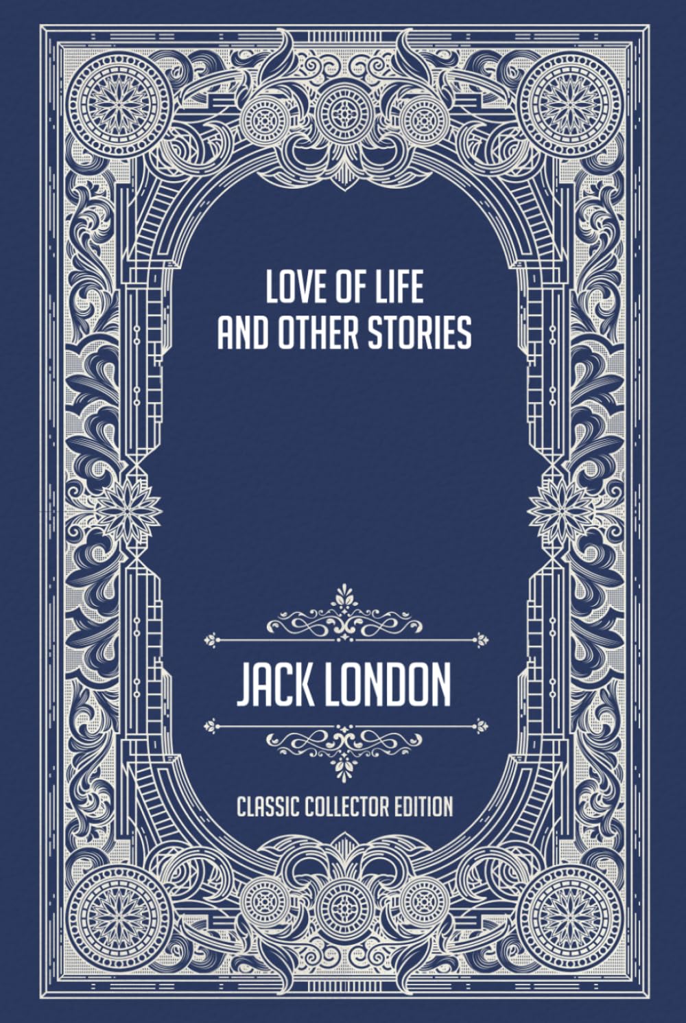 Love of Life and Other Stories - Classic Collector Edition (Annotated)