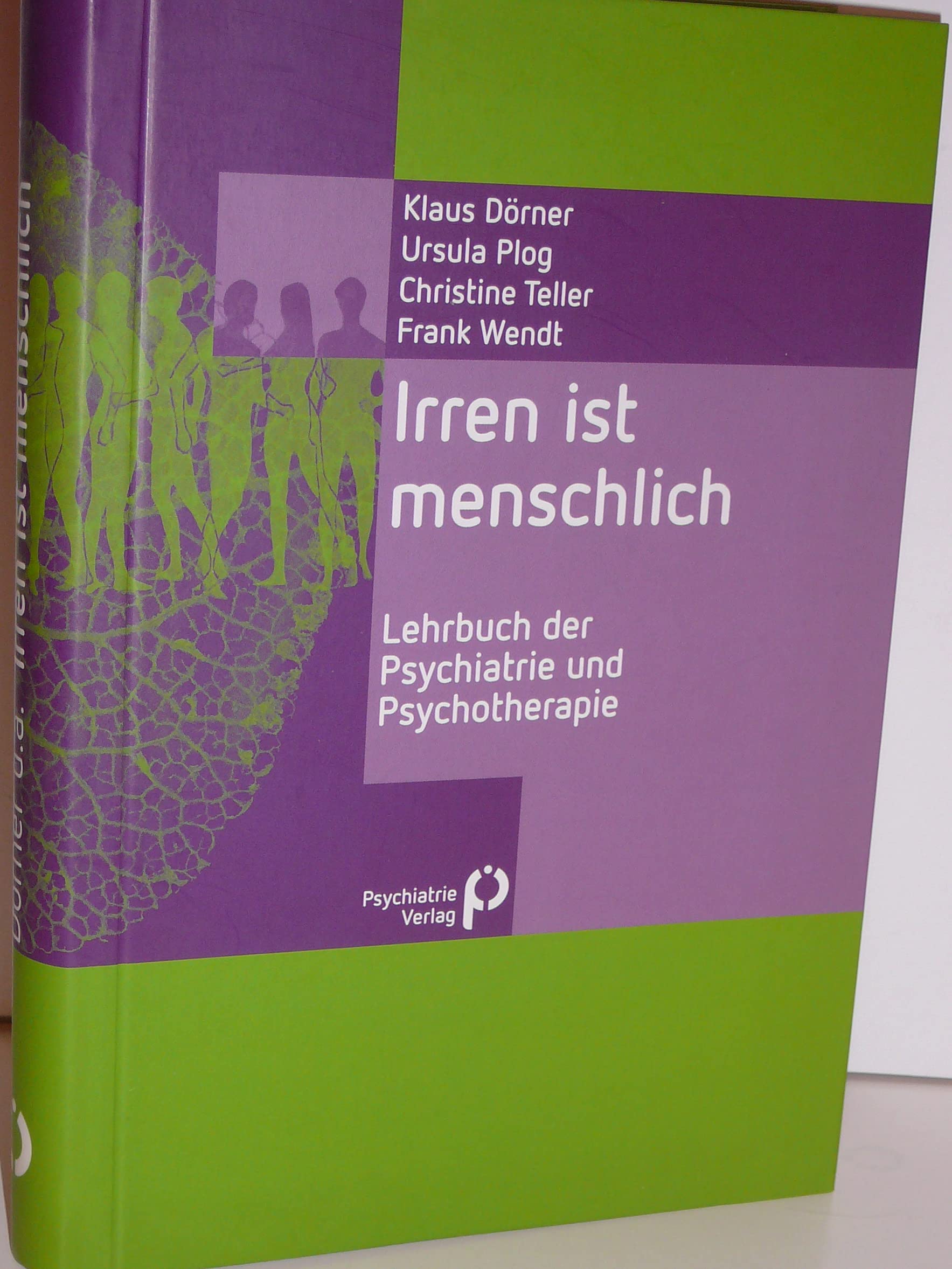 Irren Ist Menschlich Latein Irren ist menschlich: Lehrbuch der Psychiatrie und Psychotherapie