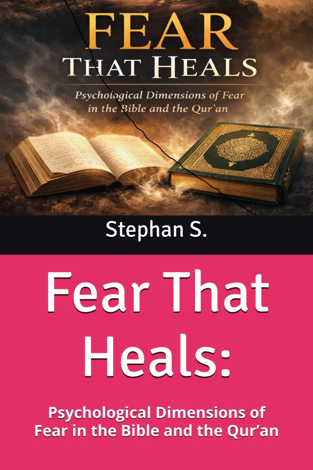 Fear That Heals:: Psychological Dimensions of Fear in the Bible and the Qur’an